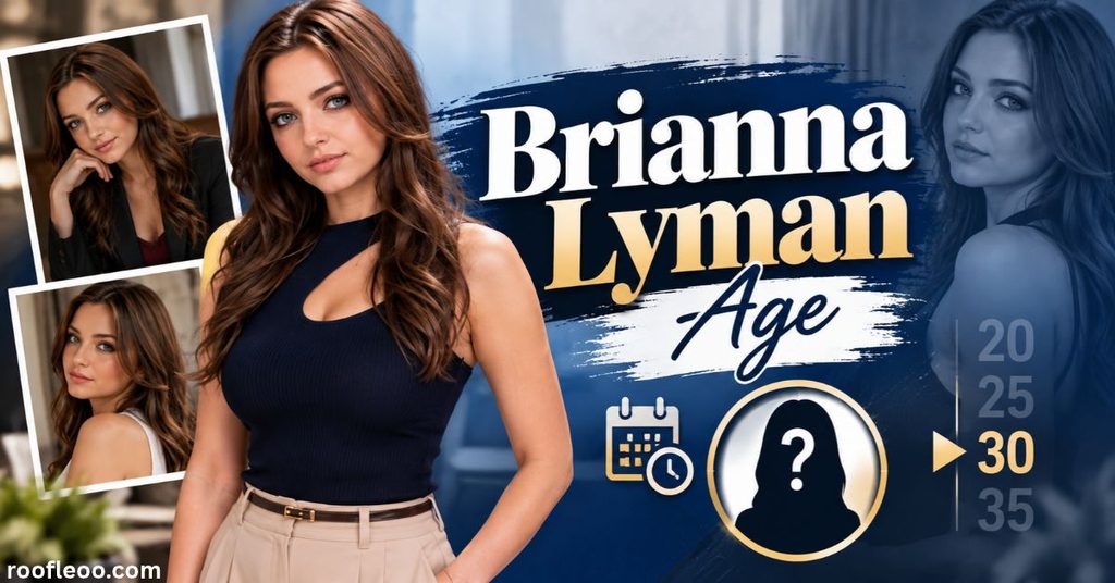 Brianna Lyman Age