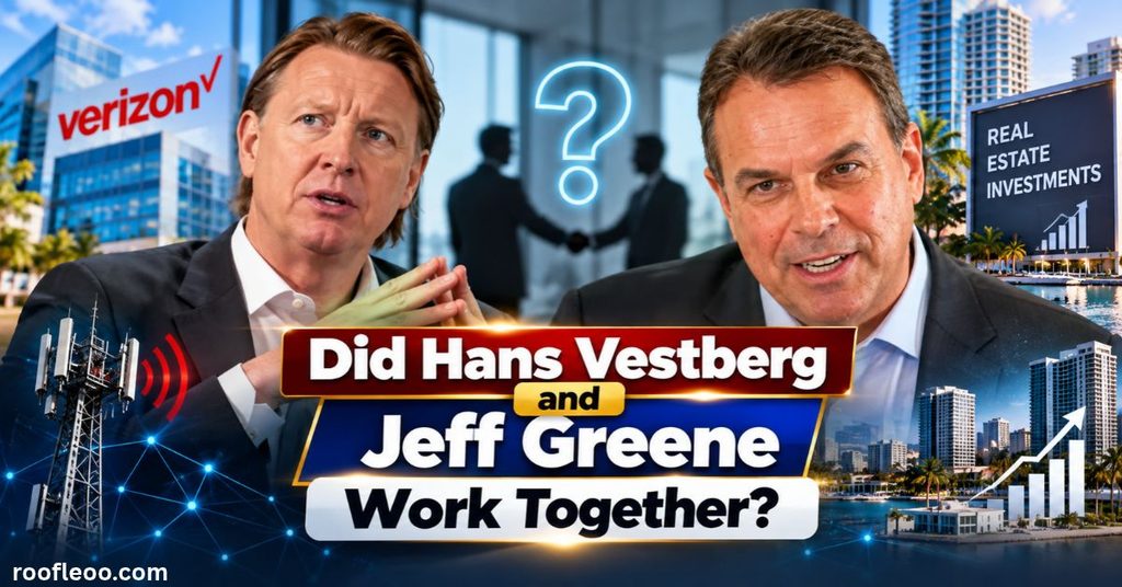 Did Hans Vestberg and Jeff Greene Work Together